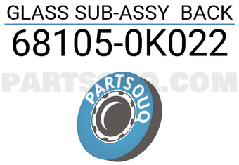 Toyota 681050K022 GLASS SUB-ASSY BACK