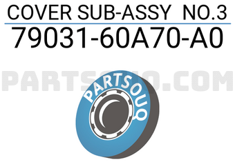 Toyota 7903160A70A0 COVER SUB-ASSY NO.3