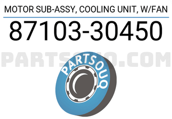 Toyota 8710330450 MOTOR SUB-ASSY, COOLING UNIT, W/FAN