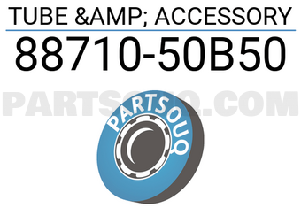 Toyota 8871050B50 TUBE & ACCESSORY