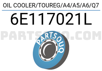 VAG 6E117021L OIL COOLER/TOUREG/A4/A5/A6/Q7