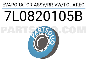 VAG 7L0820105B EVAPORATOR ASSY/RR-VW/TOUAREG