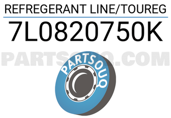 VAG 7L0820750K REFREGERANT LINE/TOUREG