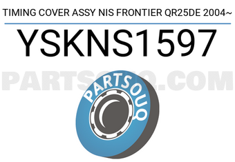 YSK YSKNS1597 TIMING COVER ASSY NIS FRONTIER QR25DE 2004~