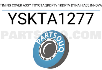 YSK YSKTA1277 TIMING COVER ASSY TOYOTA 2KDFTV 1KDFTV DYNA HIACE INNOVA