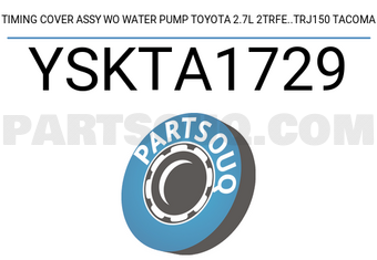 YSK YSKTA1729 TIMING COVER ASSY WO WATER PUMP TOYOTA 2.7L 2TRFE..TRJ150 TACOMA