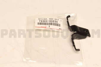 7556360030 Toyota RETAINER, ROOF DRIP SIDE FINISH MOULDING, NO.1