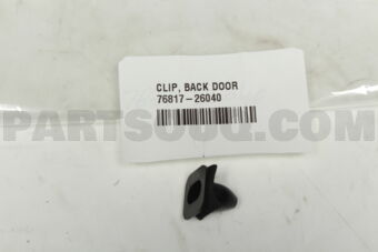 7681726040 CLIP, BACK DOOR OUTSIDE GARNISH