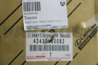 Toyota 4343060082 SHAFT ASSY, FRONT DRIVE, RH/LH